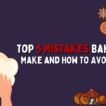 Top 5 Baking Mistakes