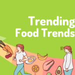 Trending Food Trends: Exploring the Latest Culinary Innovations